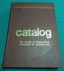 CATALOG DE SCULE ȘI DISPOZITIVE UTILIZATE &Icirc;N CONSTRUCȚII / 1972 * 04