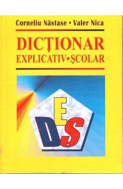 Dictionar explicativ scolar - Corneliu Nastase, Valer Nica foto