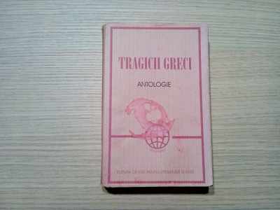 TRAGICII GRAECI * Antologie - Eschyl, Soflocle, Euripide - 1958, 700 p. foto