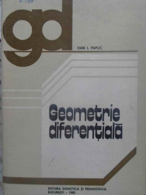 GEOMETRIE DIFERENTIALA-DAN I. PAPUC-227470 foto