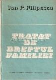 Tratat De Dreptul Familiei - Ion P. Filipescu