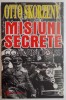 MISIUNI SECRETE , COMANDO S.S de OTTO SKORZENY