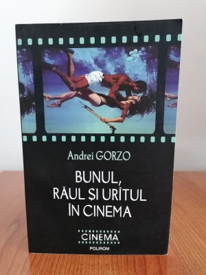 Andrei Gorzo, Bunul, răul și ur&amp;acirc;tul &amp;icirc;n cinema foto