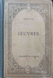 Horatius - Oeuvres. Texte Latin, Hachette 1902, Franceza, 644 Pagini, Coperta Cartonata, Carte Veche