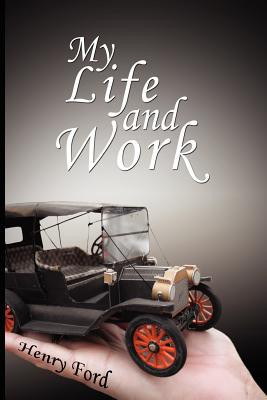My Life and Work - An Autobiography of Henry Ford foto