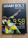 Usain Bolt. Povestea mea - 9.58 povestea celui mai rapid om din lume - 2012