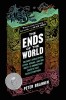 The Ends of the World: Volcanic Apocalypses, Lethal Oceans, and Our Quest to Understand Earth&#039;s Past Mass Extinctions