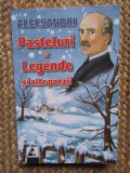 Pasteluri Legende si alte poezii - Vasile Alecsandri