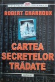 Cumpara ieftin Cartea secretelor tradate - Robert Charroux