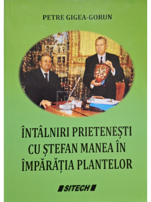 Petre Gigea Gorun - Intalniri prietenesti cu Stefan Manea in imparatia plantelor (editia 2017)