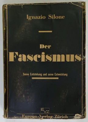 DER FASCISMUS , SEINE ENTSTEHUNG UND SEINE ENTWICKLUNG ( FASCISMUL , ORIGINEA SI DEZVOLTAREA LUI ) von IGNAZIO SILONE , TEXT IN LIMBA GERMANA , 1934 foto