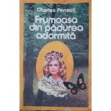 FRUMOASA DN PADUREA ADORMITA-CHARLES PERRAULT-254692