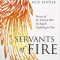 Servants of Fire: Secrets of the Unseen War and Angels Fighting for You