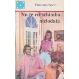 Nu te vei schimba niciodata