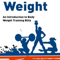 Body Weight: An Introduction to Body Weight Training Blitz