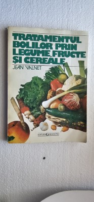 TRATAMENTUL BOLILOR PRIN LEGUME, FRUCTE ȘI CEREALE - JEAN VALNET EDIT GARAMOND foto