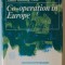 CO - OPERATION IN EUROPE par JOHAN GALTUNG , editor , 1970, DEDICATIE CATRE ACAD . COSTIN MURGESCU *