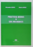 PRACTICAL WORKS IN SOIL MECHANICS by ALEXANDRA CIOPEC and MONICA MIREA , 2016 *TEXT IN LIMBA ENGLEZA