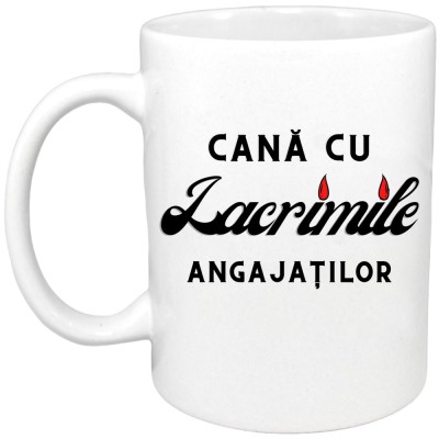 Cana alba personalizata &amp;quot;Cana cu lacrimile angajatilor&amp;quot;, INOVATIX&amp;reg;. 330ml foto