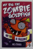MY BIG FAT ZOMBIE GOLDFISH , ANY FIN IS POSSIBLE by MO O &#039;HARA , illustrated by MAREK JAGUCKI , 2014