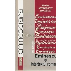 Eminescu Si Intertextul Romantic - Marina Muresanu Ionescu