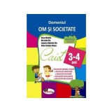 Domeniul Om și societate. Caiet pentru 3-4 ani - Paperback brosat - Alice Nichita, Nicoleta Din, Iasmina Gabriela Din, Alina Carmen Bozon - Aramis