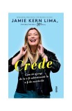 Crede - Paperback brosat - Jamie Kern Lima - Lifestyle