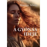 A gy&oacute;n&aacute;s ideje - Marton M&aacute;ria