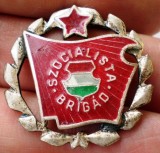 I.305 INSIGNA COMUNISTA UNGARIA SZOCIALISTA BRIGAD BRIGADIER 27mm argintie, Europa