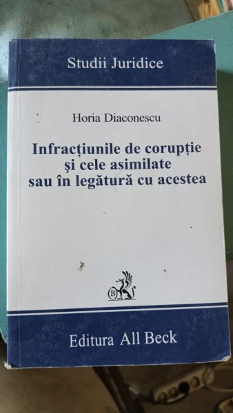 Infractiunile de Coruptie si cele asimilate sau in legatura cu acestea - Horia Diaconescu
