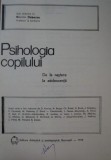 Psihologia copilului : de la nastere la adolescenta / sub red. lui M. Debesse