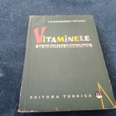 V CIUPERCESCU MATACHE - VITAMINELE IN INDUSTRIA ALIMENTARA