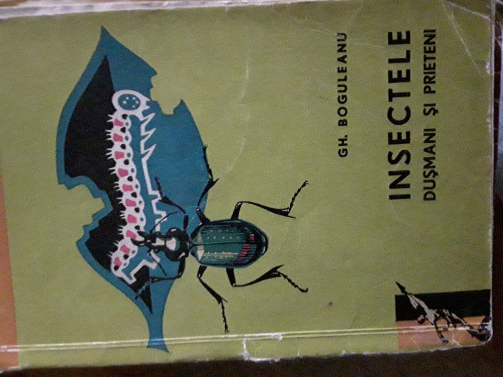 Insectele dusmani si prieteni Gh.Boguleanu 1963 | Okazii.ro