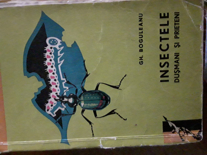 Insectele dusmani si prieteni Gh.Boguleanu 1963