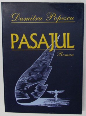 PASAJUL , roman de DUMITRU POPESCU , 2002 foto