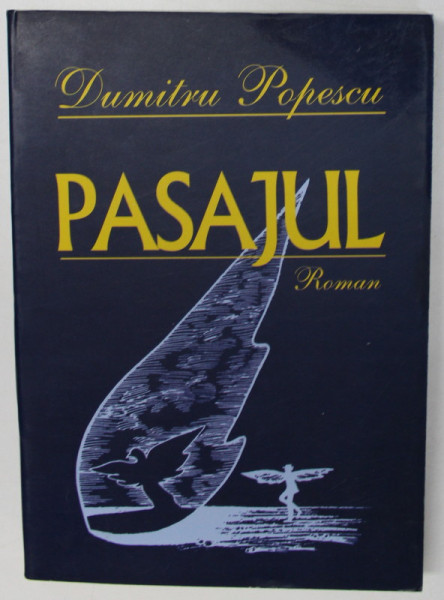 PASAJUL , roman de DUMITRU POPESCU , 2002