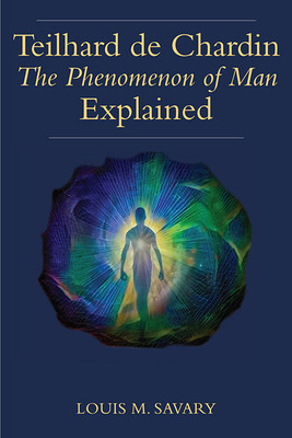 Teilhard de Chardin&amp;#039;s the Phenomenon of Man Explained: Uncovering the Scientific Foundations of His Spirituality foto