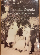 Familia Regala. O istorie in imagini foto