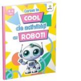 Cartea ta cool de activitati cu roboti (4-6 ani)
