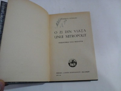 O ZI DIN VIATA UNUI MITROPOLIT Insemnarile unui tradator (roman) - Damian STANOIU - Bucuresti, 1934 foto