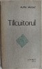 AURA MUSAT - TILCUITORUL / TALCUITORUL (VERSURI, editia princeps - 1977) [tiraj 600 ex.]