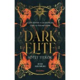 Dark Elite - S&ouml;t&eacute;t titkok - (K&uuml;l&ouml;nleges kiad&aacute;s) - Julia Hausburg