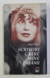 SCRISORI CATRE MINE INSUMI , VERSURI de IRINA DALL , 2004