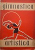 Gimnastica artistica - Carte sportiva, hobby - editie noua sau anticariat