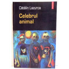 CELEBRUL ANIMAL de CATALIN LAUZURCA , 2005