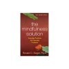 The Mindfulness Solution: Everyday Practices for Everyday Problems