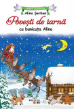 Povești de iarnă cu bunicuța Alina - Paperback - Alina Șerban - Prestige