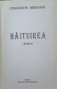 Haituirea. Teatru - Constantin Ardeleanu, Editura Amurg Sentimental, 1998, 148 pagini