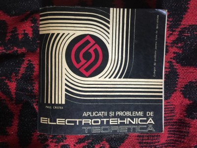 h2a APLICATII SI PROBLEME DE ELECTROTEHNICA TEORETICA - PAUL CRISTE foto