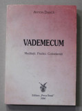 VADEMECUM - MEDITATII , PREDICI , CONSIDERATII de ANTON DANCA , 2006